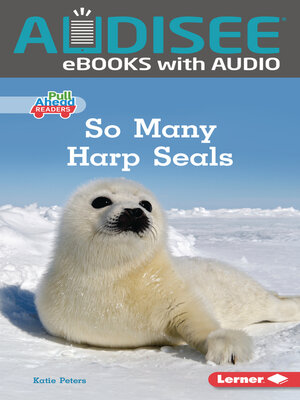 cover image of So Many Harp Seals